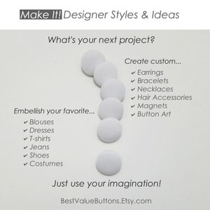 May include: Image features white fabric-covered buttons arranged vertically. Text includes "Make It! Designer Styles & Ideas," "What's your next project?" and "Embellish your favorite..." with a list of items. Also, "Create custom..." with a list of items. The Etsy shop name is visible.