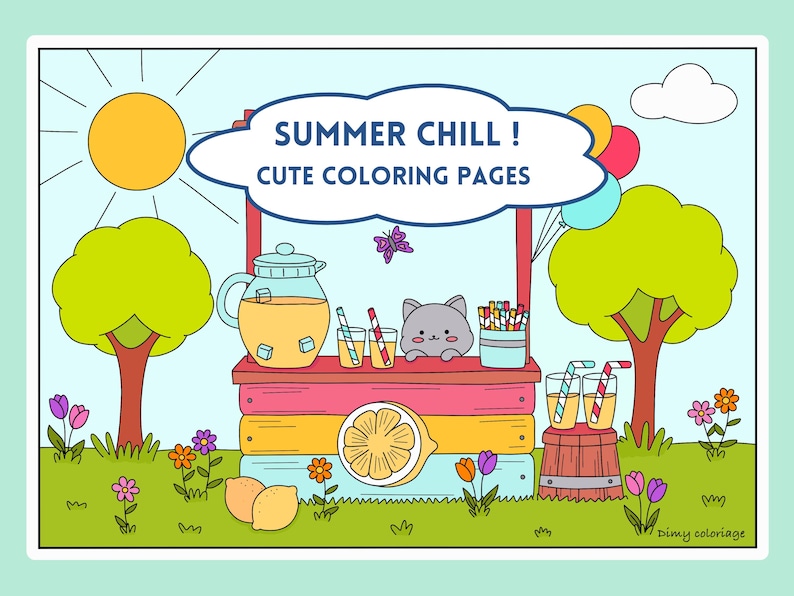 May include: A cute coloring page featuring a lemonade stand with a pitcher of lemonade, two glasses of lemonade, a cat, lemons, and flowers. The text "SUMMER CHILL! CUTE COLORING PAGES" is at the top of the page.
