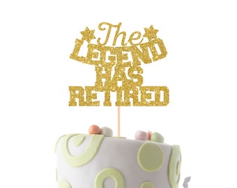 The legend has retired cake topper. Retirement party. Retirement cake topper decorations, job party ideas, corporation party