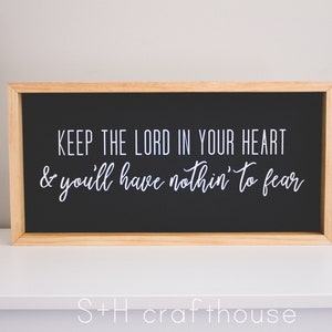 nose on the grindstone -  keep the lord in your heart and you&#39;ll have nothin to fear - country music sign - western decor - country music