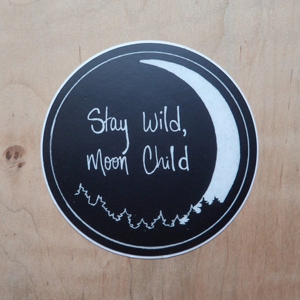 Stay Wild Moon Child Bumper/Laptop/Water Bottle Sticker