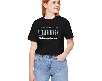 League of Extraordinary Educators Tee: Inspirational Teacher Shirt