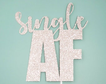 Single AF Glitter Cake Topper: Divorce Party Decor