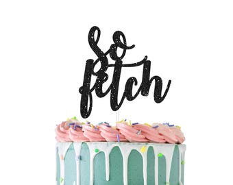 So Fetch Glitter Cake Topper: Mean Girls Birthday Party Decor
