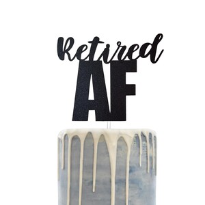 Retired AF Glitter Cake Topper: Retirement Party Decorations image 1