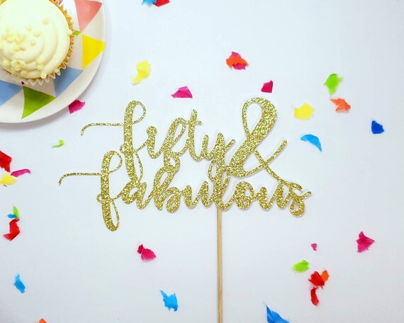 Fifty And Fabulous Cake Topper 50th Birthday Decorations Etsy