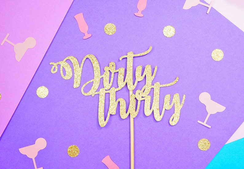 Glitter Cake Topper Thirtieth Birthday Decor 30 Cake Topper Dirty Thirty Cupcake Toppers Dirty 30 Dirty Thirty Cake Topper