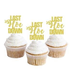Last Hoedown Cupcake Toppers - One Dozen, Country Bachelorette Decorations, Nash Bash Party Decor, Bachelorette Party Food Picks
