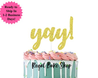 Yay Cake Topper, Graduation Cake Pick, Congratulations, You Did It, Party Decor, Any Occasion