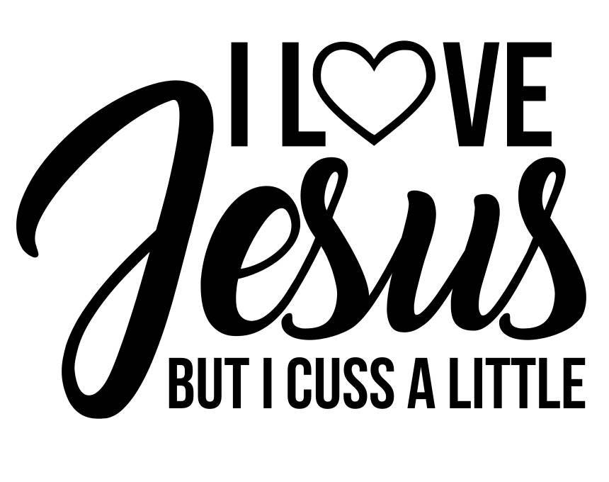 Download I love Jesus but I cuss a little svg Bible verse svg ...