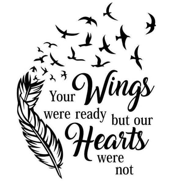 Your wings were ready svg, your wings were ready but our hearts were not svg, your wings were ready but my heart was not svg, svg files, svg