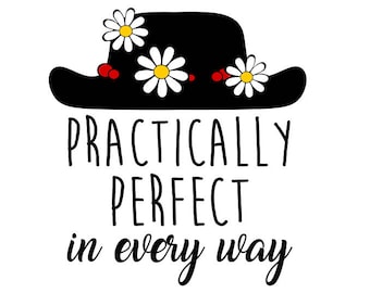 Practically perfect svg, Mary Poppins svg, disney svg, practically perfect in every way svg, svg file for cricut, svg, silhouette