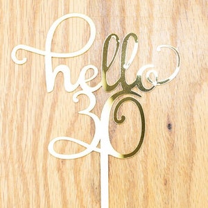 Hello 30 Cake Topper Gold Mirror Acrylic  -  Cake Toppers for Birthday, 30th Anniversary Cake Topper, Hello 50 40 60 Birthday