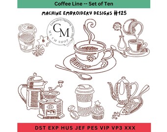 May include: A set of ten brown line art machine embroidery designs titled Coffee Line #125. The graphics feature coffee cups, a French press, a coffee grinder, a takeaway cup, a teapot, and pastries. Text includes "Coffee Line -- Set of Ten", "MACHINE EMBROIDERY DESIGNS #125", "MY CM SHOP", and file formats "DST EXP HUS JEF PES VIP VP3 XXX".