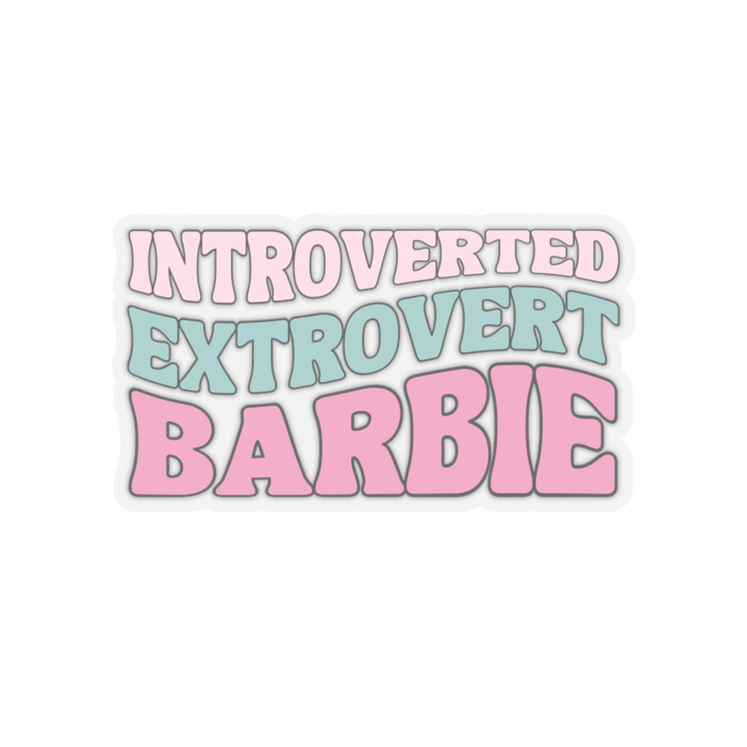 Introverted Extrovert Barbie Kiss-cut Stickers - Etsy