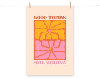 Good Things Are Coming Retro Inspired Floral Poster | Inspirational Art Poster Home Decor