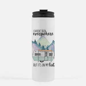 Camping Cup Thermal Tumbler I Haven't Been Everywhere But It's On My List RV Insulated Travel Mug For Camper Retirement Gift For Women