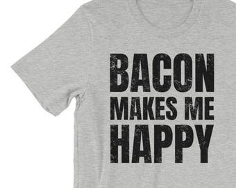 Funny Husband Gift / Bacon Shirt / Bacon Makes Me Happy T-Shirt / Happy Shirt / I Love Bacon / Bacon Lover / UNISEX