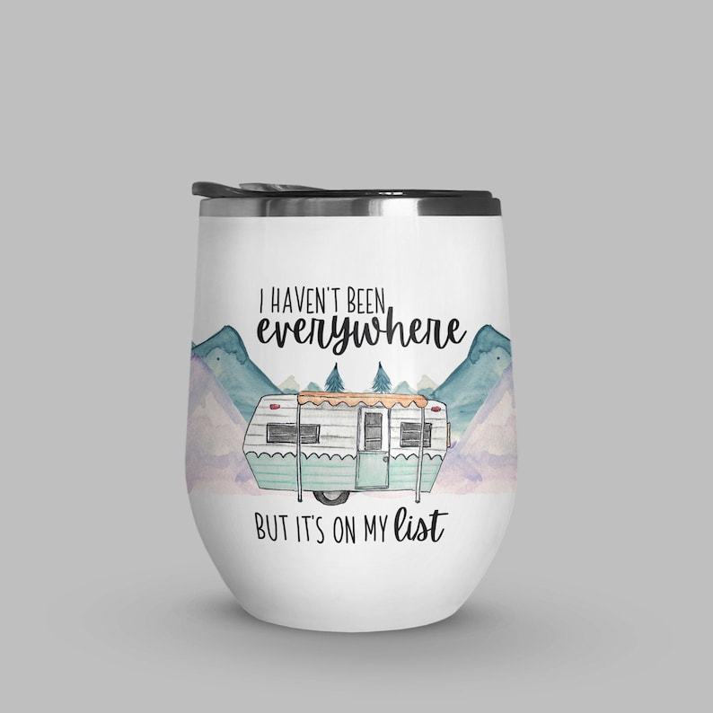 Camping Cup Stemless Wine Tumbler I Haven't Been Everywhere But It's On My List RV Insulated Cup For Camper Retirement Gift For Women image 1