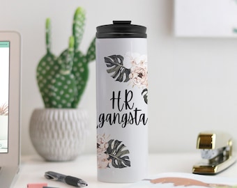 HR Gangsta Floral Tumbler, Funny HR Gift