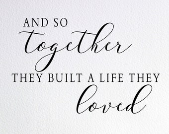 Free Free 232 And So Together They Built A Life They Loved Svg Free SVG PNG EPS DXF File