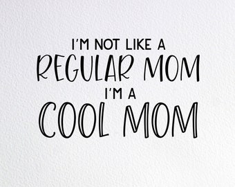 Download I M A Cool Mom Svg Etsy