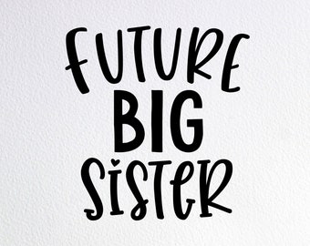 Future Big Sis Svg Etsy