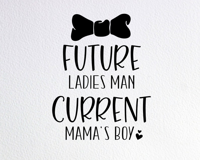 Download Future Ladies Man Current Mama's Boy Svg Funny Baby Boy | Etsy