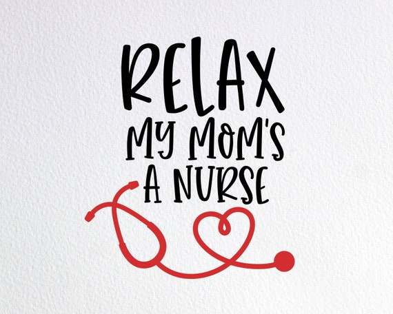 Download Relax My Mom's A Nurse Svg Funny Nurse Onesie Svg Dxf | Etsy