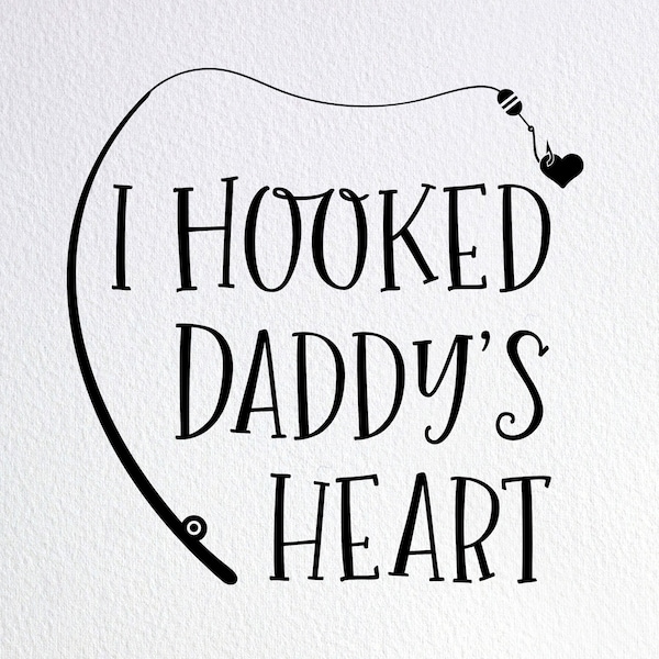 I Hooked Daddy's Heart Svg, Daddy's Girl Svg, Funny Baby Girl Onesie Svg, Father's Day Svg, Dxf Png Cut File for Cricut Silhouette Cameo