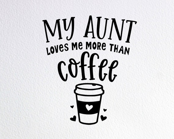 Your Aunt My Aunt Shirt - My Aunt Loves Me Tshirt Your Aunt My Aunt Shirt - My Aunt Loves Me Tshirt