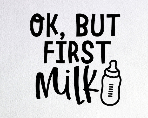 Download Ok But First Milk Svg Funny Baby Onesie Svg Dxf Png Cut File Etsy