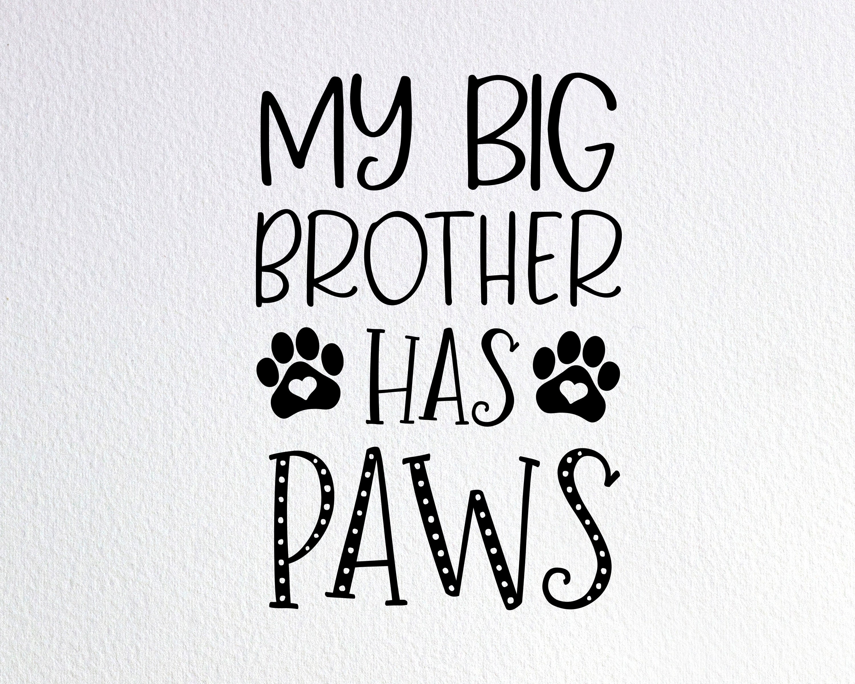 Download My Big Brother Has Paws Svg Funny Baby Onesie Svg Little Etsy