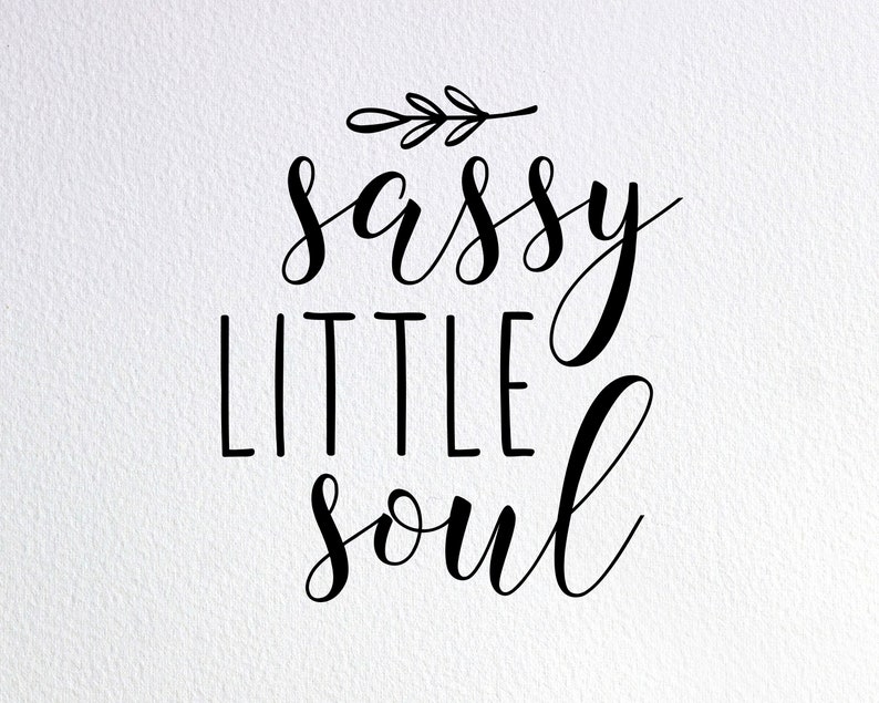 Download Sassy Little Soul Svg Baby Girl Shirt Svg Toddler Shirt ...