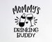 Mommy's Drinking Buddy Svg, Funny Wine Lover Baby Onesie Svg, Drinking Buddies Svg, Dxf Png Cut File for Cricut Silhouette Cameo 