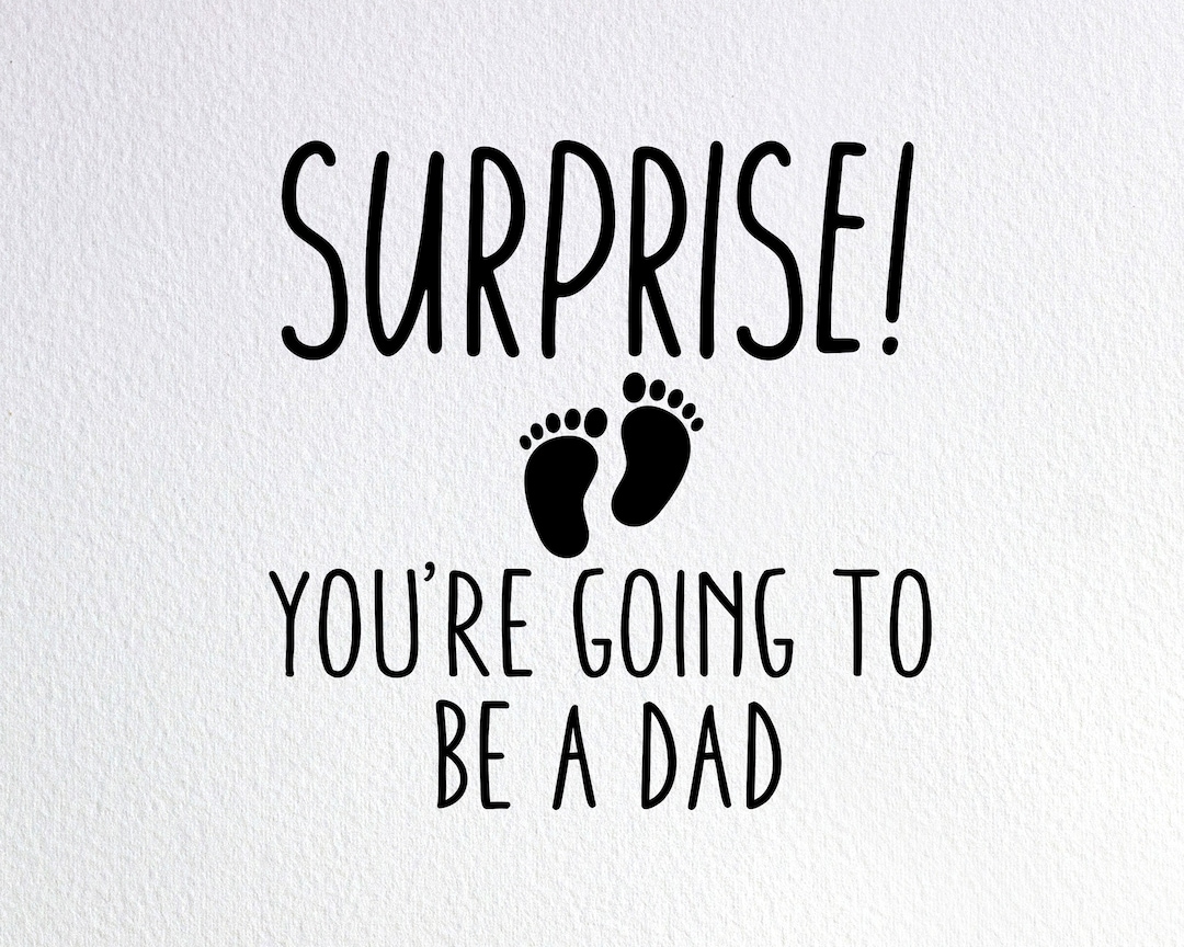 Surprise You're Going to Be A Dad Svg, Pregnancy Surprise Card Svg, Dxf