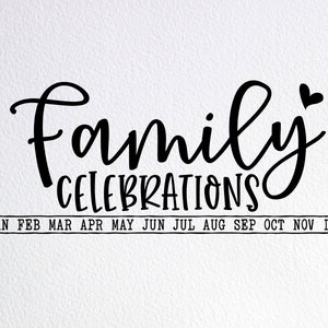 Family Celebrations Svg, Family Birthdays Board Calendar Svg, Dxf Png Cut File for Cricut Silhouette Cameo