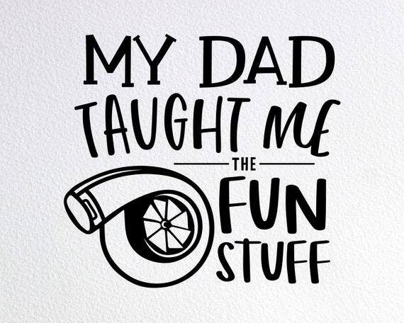 Download My Dad Taught Me The Fun Stuff Svg Turbo Baby Onesie Svg Etsy
