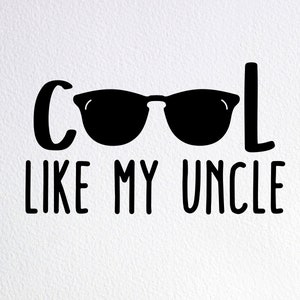 Cool Like My Uncle Svg, Funny Cool Uncle Shirt Svg, Dxf Png Cut File for Cricut Silhouette Cameo