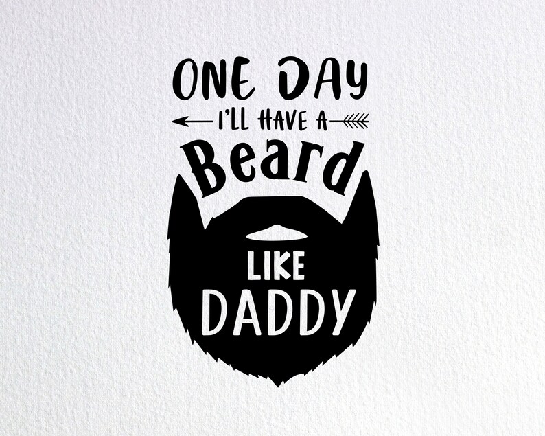 Download One Day I'll Have A Beard Like Daddy Svg Funny Baby Boy | Etsy
