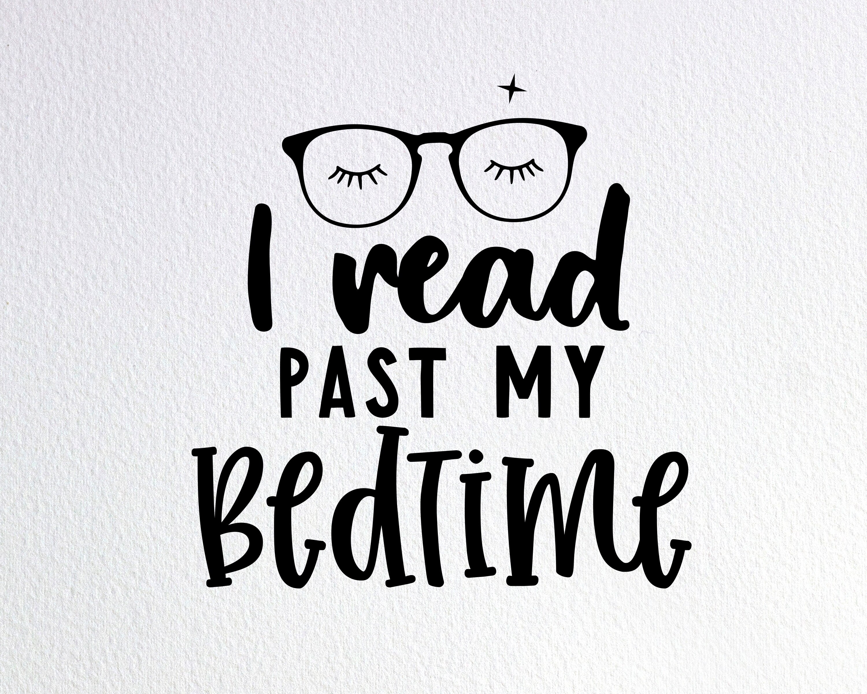 I Read Past My Bedtime Svg Book Lover Svg Dxf Png Cut File Etsy