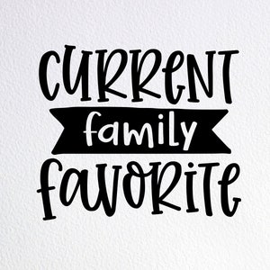 Current Family Favorite SVG: Onesie Cut File (Digital Download)