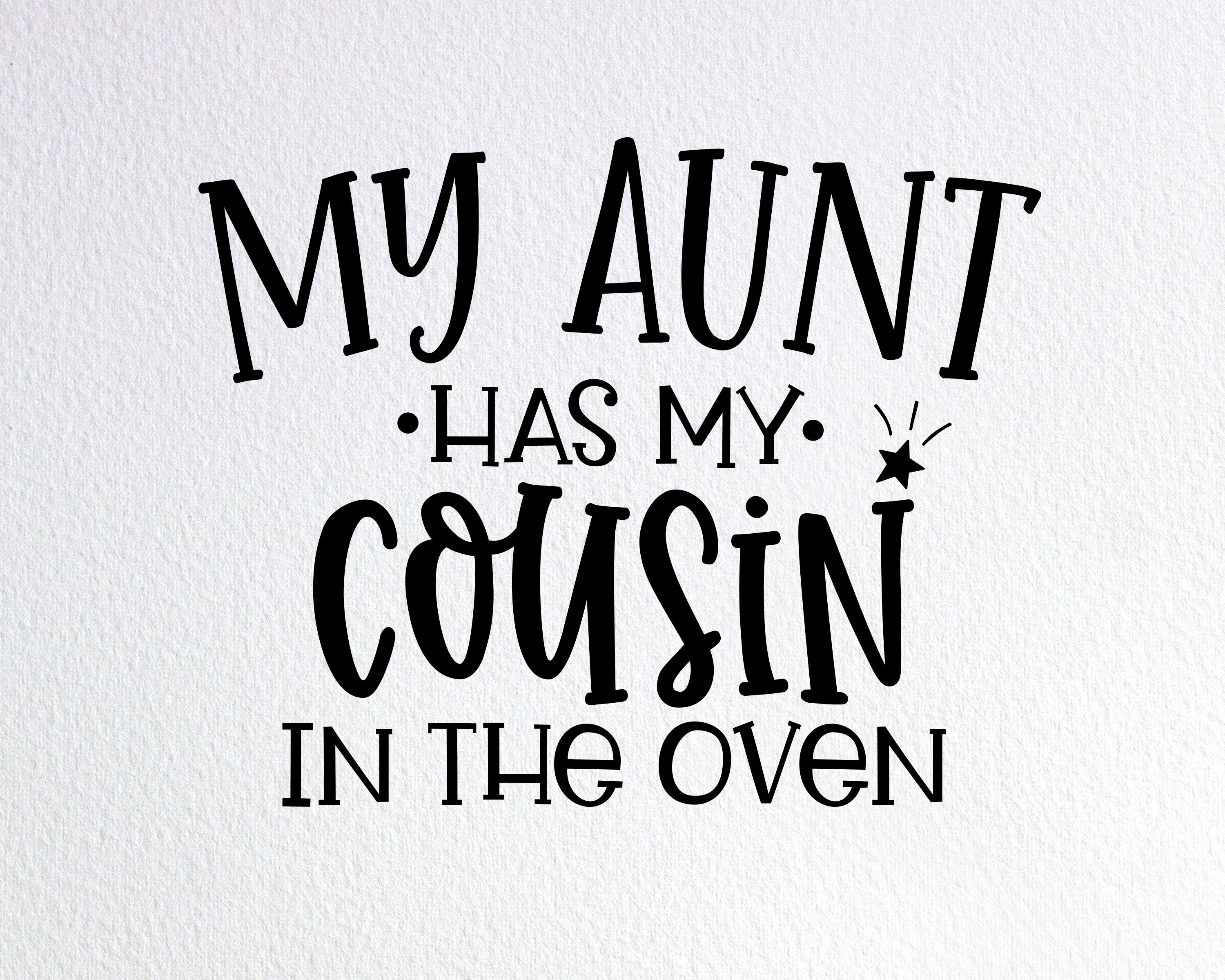 My Aunt Has My Cousin in the Oven Svg Promoted to Big Cousin Etsy India