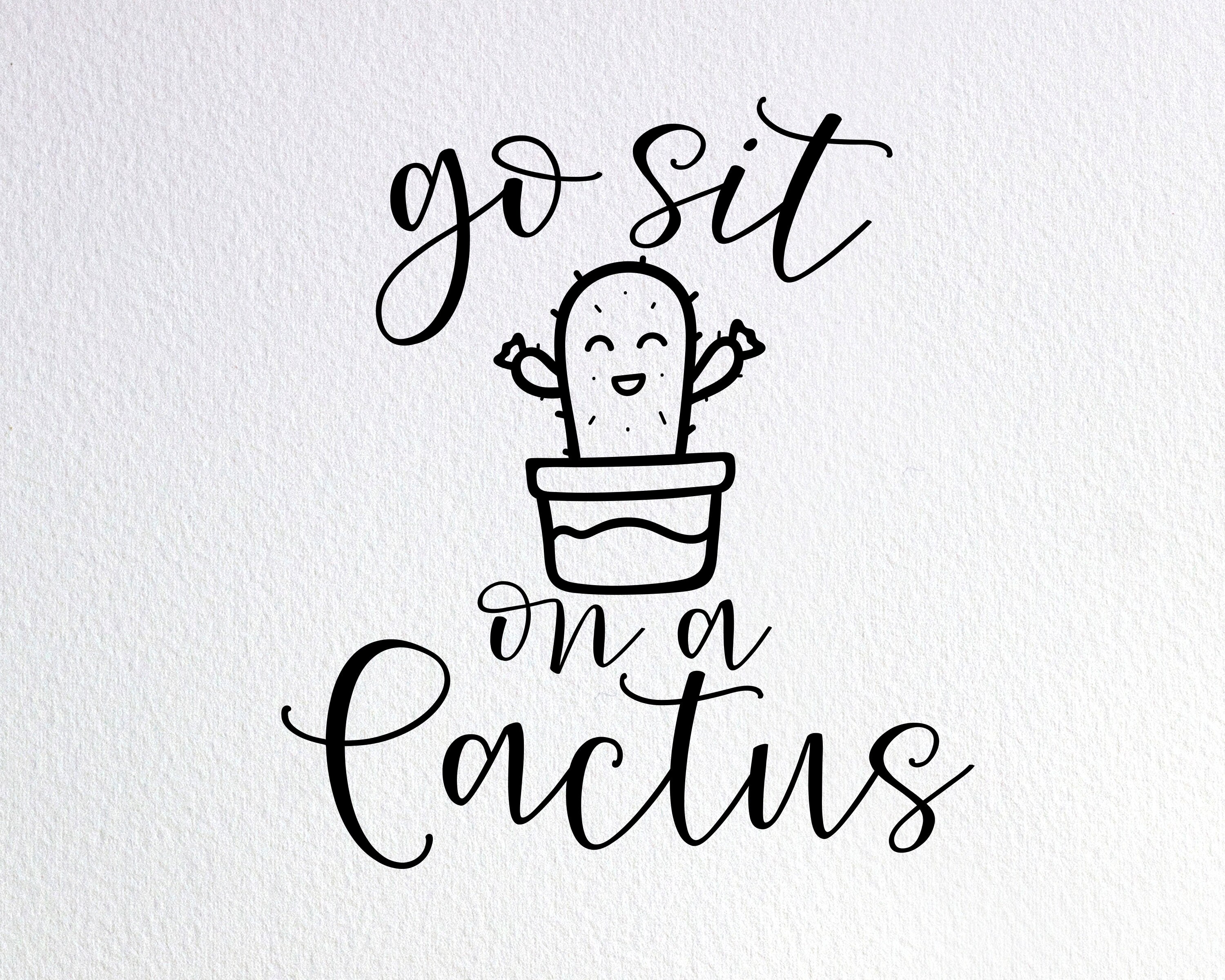 go sit on a cactus shirt