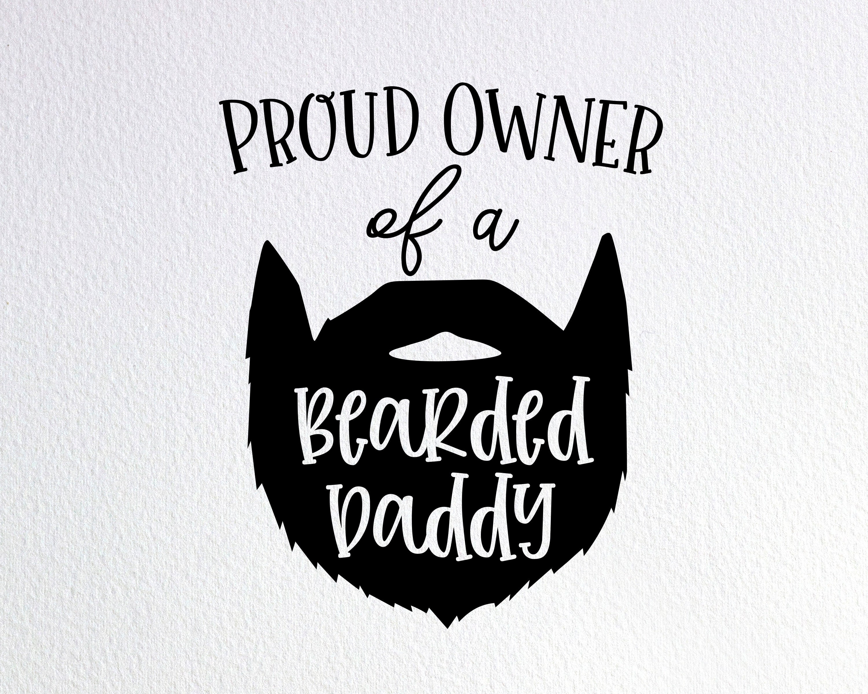 Download Proud Owner Of A Bearded Daddy Svg File
