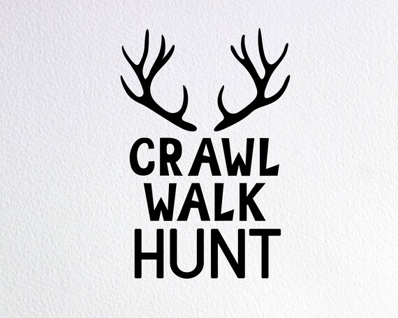 Download Crawl Walk Hunt Svg Hunting Onesie Svg Future Hunter Svg Etsy