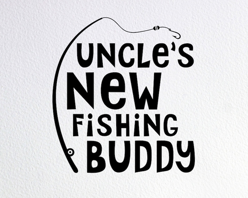 Download Uncle's New Fishing Buddy Svg Fishing Onesie Svg Fishing ...