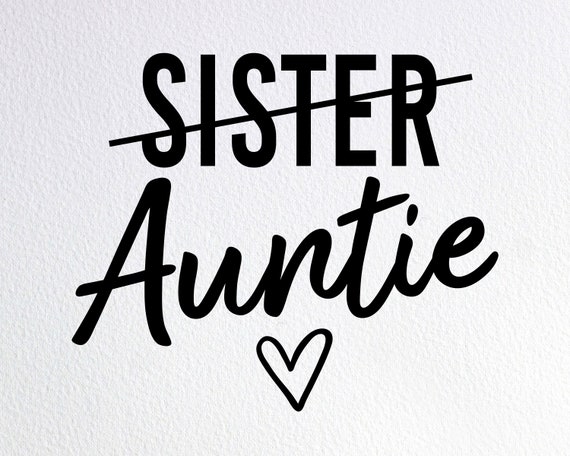 Download Sister To Auntie Svg Promoted To Aunt Shirt Svg Dxf Png Cut Etsy
