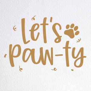 Let's Paw-ty Svg, Dogs Party Svg, Dxf Png Cut File for Cricut Silhouette Cameo