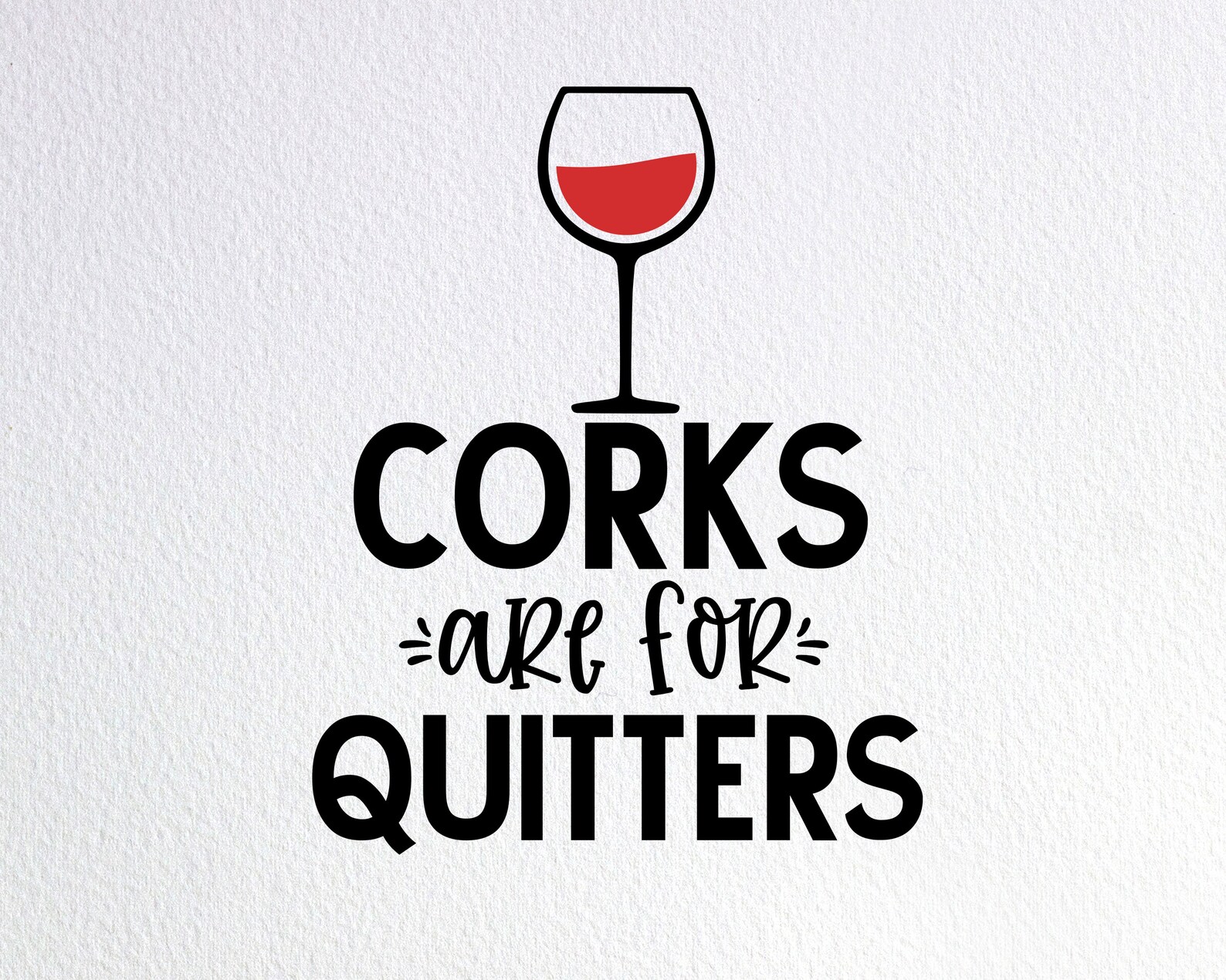 Corks Are for Quitters Svg Funny Wine Glass Shirt Svg Funny Etsy